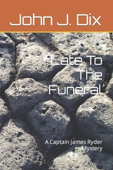 Paperback Late To The Funeral: A Captain James Ryder Mystery Book