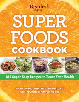 Paperback Super Foods Cookbook: 184 Super Easy Recipes to Boost Your Health Book