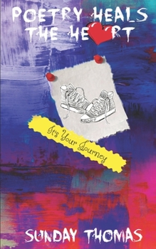 Paperback Poetry Heals The Heart: It's Your Journey Book