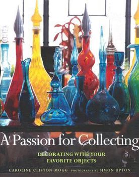 Paperback A Passion for Collecting: Decorating with Your Favorite Objects Book