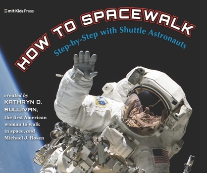 Hardcover How to Spacewalk: Step-by-Step with Shuttle Astronauts Book