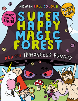 Paperback Super Happy Magic Forest and the Humungous Fungus: Volume 1 Book