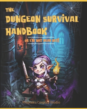 Paperback Dungeon Survival Handbook: Or I'm Not Dead Yet! Book