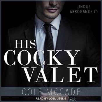 His Cocky Valet - Book #1 of the Undue Arrogance