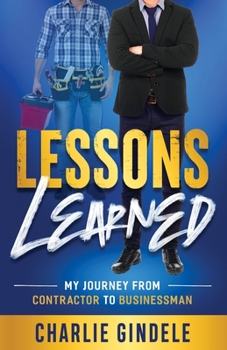 Paperback Lessons Learned: My Journey From Contractor to Businessman Book