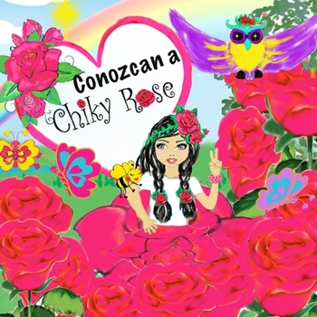 Paperback Chiky Rose Vol. 1: Conozcan a Chiky Rose [Spanish] Book