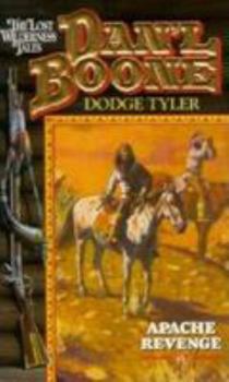 Dan'L Boone: Apache Revenge (Dan'l Boone : the Lost Wilderness Tales, No 5) - Book #5 of the Dan'L Boone: Lost Wilderness Tales