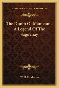 Paperback The Doom Of Mamelons A Legend Of The Saguenay Book