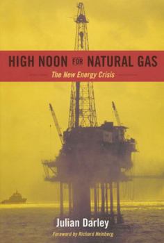 Paperback High Noon for Natural Gas: The New Energy Crisis Book