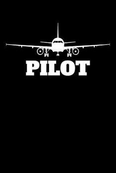 Pilot: Journal, Airplane Notebook, Pilot Gifts, Pilot Birthday Present, Flying, Aviation School, Plane Lover, Co-Pilot, Pilot Classes,