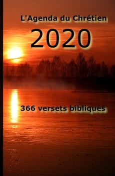L'Agenda du Chrétien 2020: Agenda, un cadeau apprécié par les chrétiens, les frères et les sœurs en Christ, les enfants de Jésus. (French Edition)