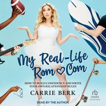 Audio CD My Real-Life Rom-Com: How to Build Confidence and Write Your Own Relationship Rules Book