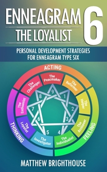 Paperback Enneagram 6: The Loyalist: Personal Development Strategies for Enneagram Type Six Book