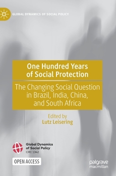 One Hundred Years of Social Protection: The Changing Social Question in Brazil, India, China, and South Africa