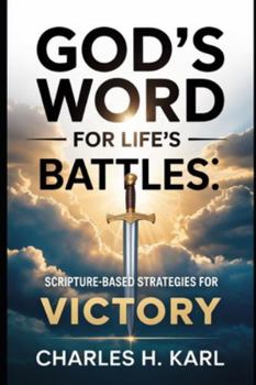 Paperback God's Word for Life's Battles - Scripture-Based Strategies for Victory: Using the Bible in conflict Book