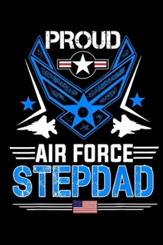Proud Air Force Stepdad: Veterans day Notebook |6 x 9 Blank Notebook , notebook journal, Dairy, 100 pages.