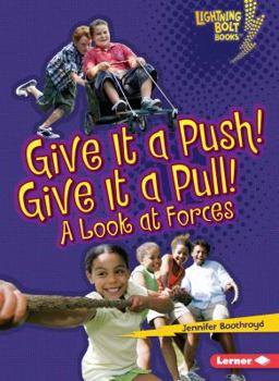 Paperback Give It a Push! Give It a Pull!: A Look at Forces Book