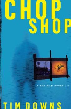 Chop Shop - Book #2 of the Bug Man
