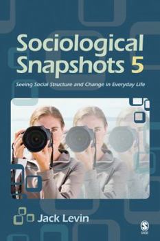 Paperback Sociological Snapshots 5: Seeing Social Structure and Change in Everyday Life Book