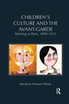 Paperback Children's Culture and the Avant-Garde: Painting in Paris, 1890-1915 Book