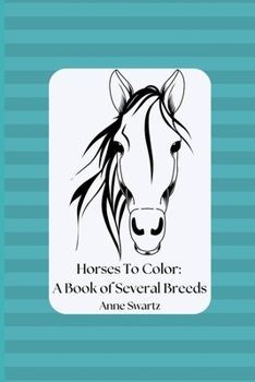 Paperback Horses To Color: A Book of Several Breeds Book