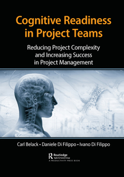 Paperback Cognitive Readiness in Project Teams: Reducing Project Complexity and Increasing Success in Project Management Book