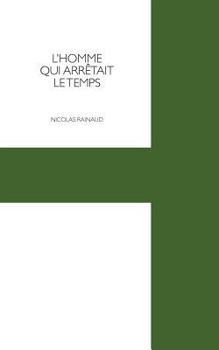 Paperback L'homme qui arrêtait le temps [French] Book