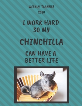 Chinchilla Weekly Planner 2020: Chinchilla Lover Gifts Idea For Men & Women - Funny Weekly Planner For Pug Lovers With To Do List & Notes Sections