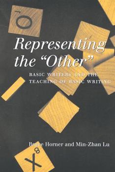 Hardcover Representing the "Other": Basic Writers and the Teaching of Basic Writing Book
