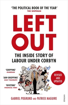 Paperback Left Out: The Inside Story of Labour Under Corbyn Book