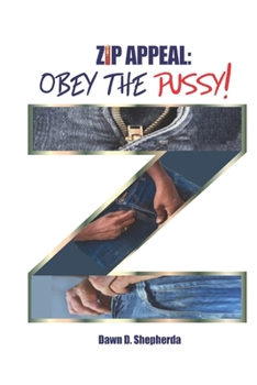 Paperback Zip Appeal: Obey the Pussy! Book