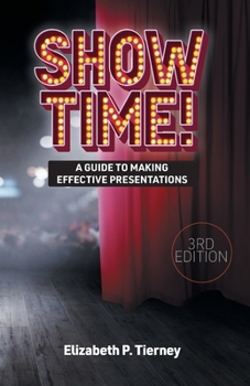 Paperback Show Time! A Guide to Making Effective Presentations 3e Book