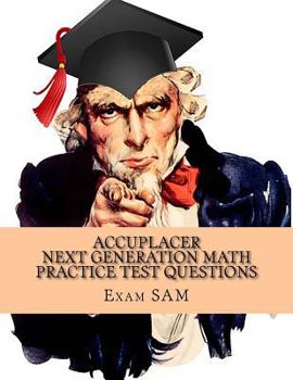 Paperback Accuplacer Next Generation Math Practice Test Questions: Study Guide for Arithmetic, Quantitative Reasoning, Statistics, Algebra & Advanced Algebra, ... (Accuplacer Test Prep Study Guide Series) Book
