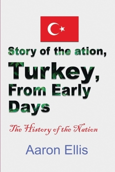 Paperback Story of the Nation, Turkey, From Early Days: The History of the Nation Book