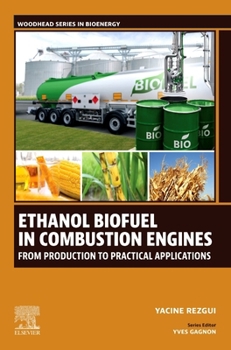 Paperback Ethanol Biofuel in Combustion Engines: From Production to Practical Applications Book