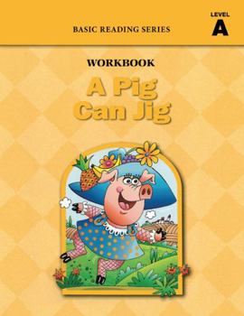 Paperback A Pig Can Jig (Level A Workbook), Basic Reading Series: Classic Phonics Program for Beginning Readers, ages 5-8, illus., 96 pages Book