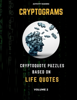 Paperback Cryptograms - Cryptoquote Puzzles Based on Life Quotes - Volume 2: Activity Book For Adults - Perfect Gift for Puzzle Lovers [Large Print] Book