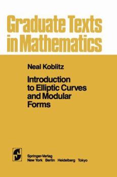 Hardcover Introduction to Elliptic Curves and Modular Forms (Graduate texts in mathematics) Book