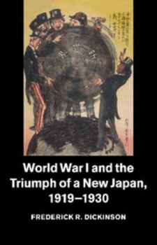 World War I and the Triumph of a New Japan, 1919-1930 - Book  of the Studies in the Social and Cultural History of Modern Warfare
