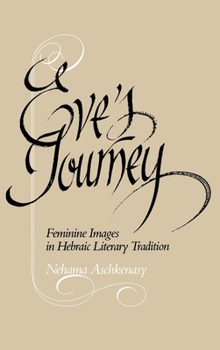 Hardcover Eve's Journey: Feminine Images in Hebraic Literary Tradition Book