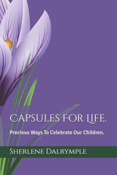 Paperback Capsules For Life.: Precious Ways To Celebrate Our Children. Book