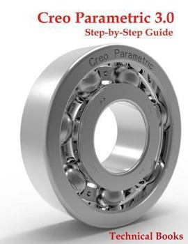 Paperback Creo Parametric 3.0 Step-by-Step Guide: CAD/CAM Book