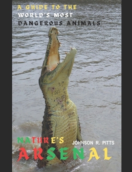 Paperback NATURE'S ARSENAL. A guide To The World's Most Dangerous Animals [Large Print] Book