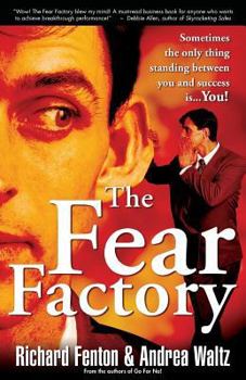 Paperback The Fear Factory: Sometimes the Only Thing Standing Between You and Success is You! Book