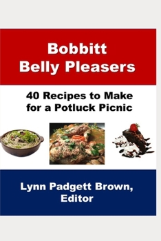 Paperback Bobbitt Belly Pleasers: 40 Recipes to Make for a Potluck Picnic Book