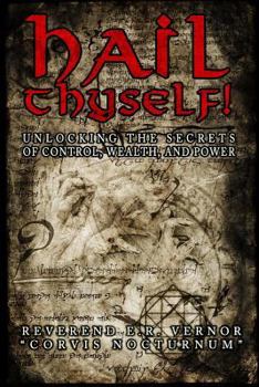 Paperback Hail Thyself! Unlocking the Secrets of Control, Wealth, and Power Book