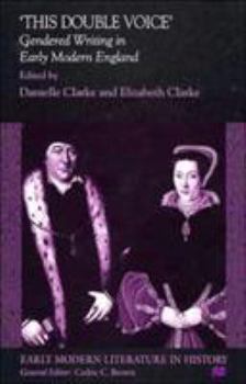 'This Double Voice': Gendered Writing in Early Modern England - Book  of the Early Modern Literature in History