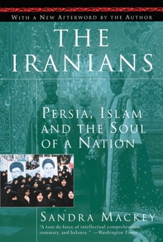 Paperback The Iranians: Persia, Islam and the Soul of a Nation Book
