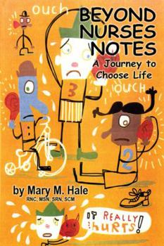 Paperback Beyond Nurses Notes: A Journey to Choose Life Book
