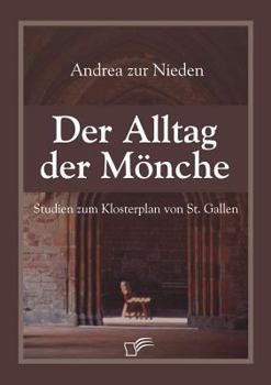 Paperback Der Alltag der Mönche: Studien zum Klosterplan von St. Gallen [German] Book